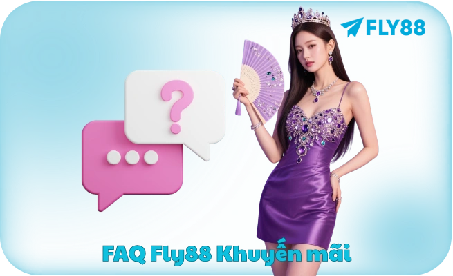 FAQ Fly88 Khuyen mai FAQ Fly88 Khuyến mãi